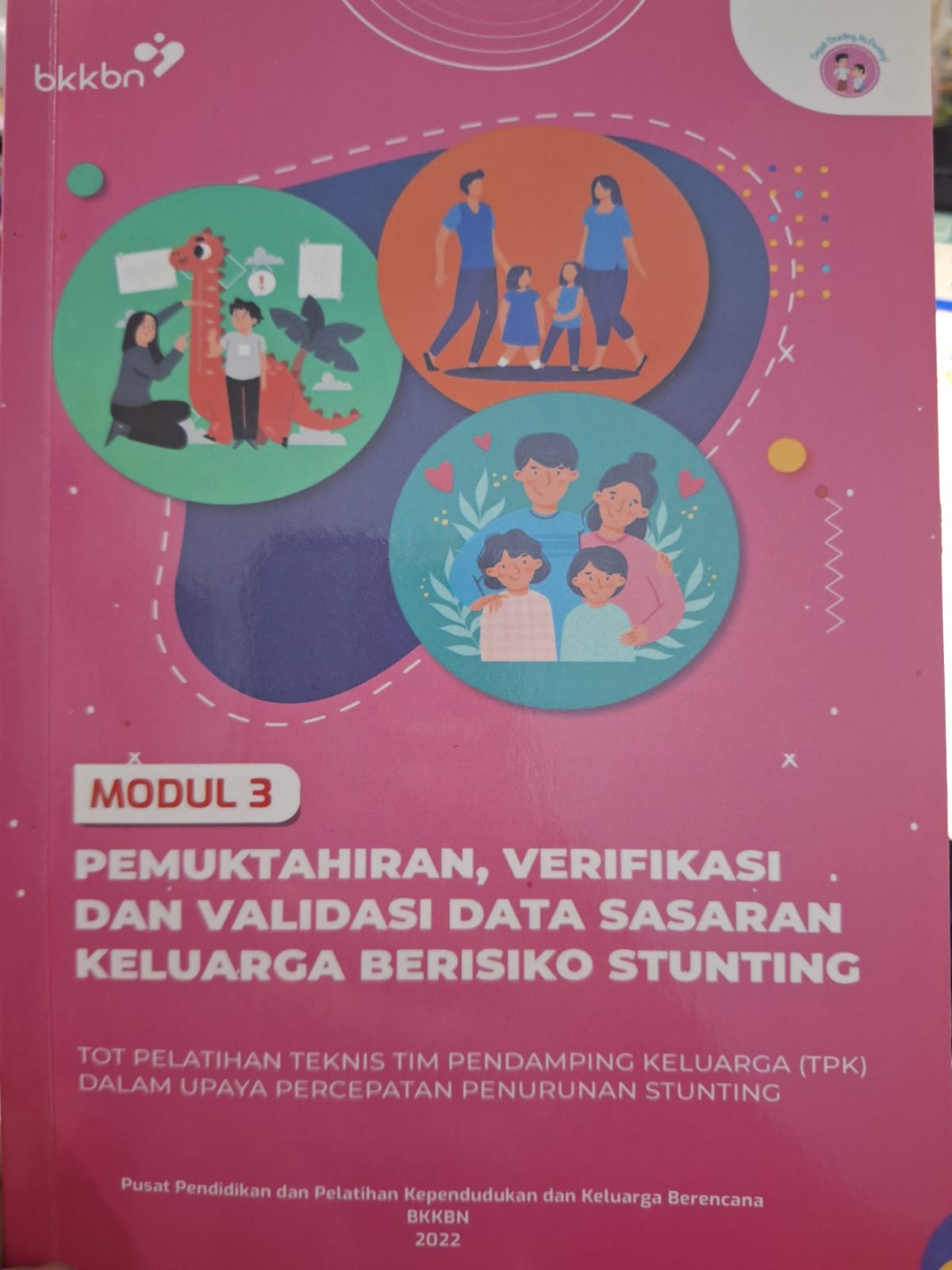 Cover Modul 3 Pemutakhiran, Verifikasi, dan Validasi Data Sasaran Keluarga Berisiko Stunting TOT Pelatihan Teknis Tim Pendamping Keluarga (TPK) Dalam Upaya Percepatan Penurunan Stunting  Achmad Sopian, Lina Widyastuti (Penulis); Theodora Pandjaitan (Reviewer); Dian Kristiani Irawaty, Reni Dwijayanti (Editor)