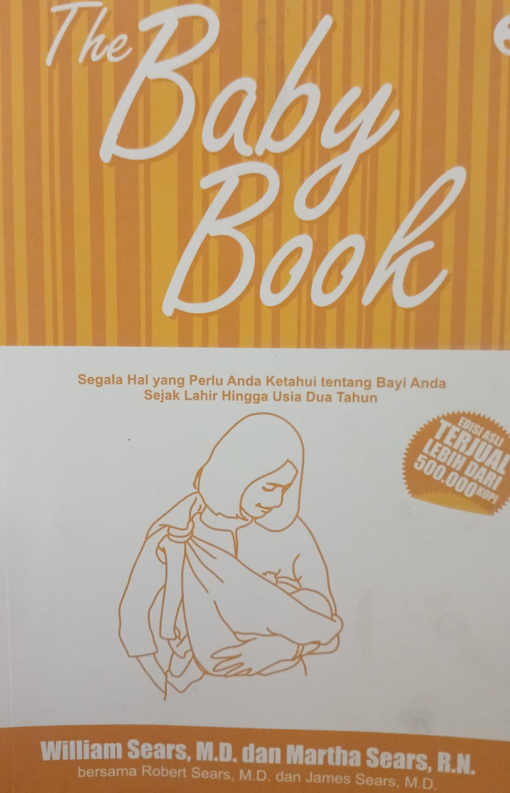 Cover Buku 3 The Baby Book Segala Hal yang perlu anda ketahui tentang bayi anda sejak lahir hingga usia dua tahun William Sears