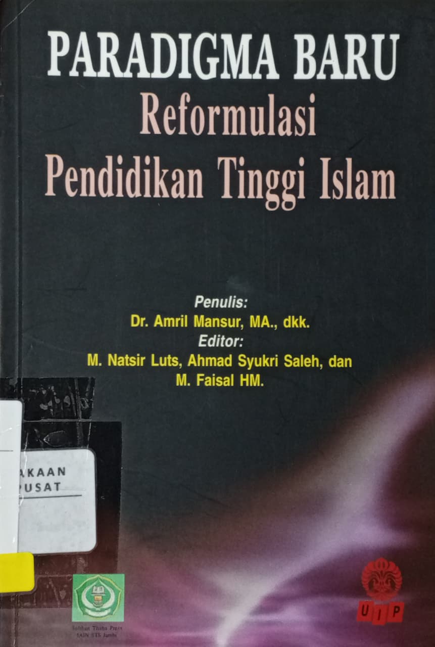 Cover Paradigma baru reformulasi pendidikan tinggi islam   Amril Mansur; M. Natsir Luts (editor); Ahmad Syukri Saleh (editor); M. Faisal HM (editor)