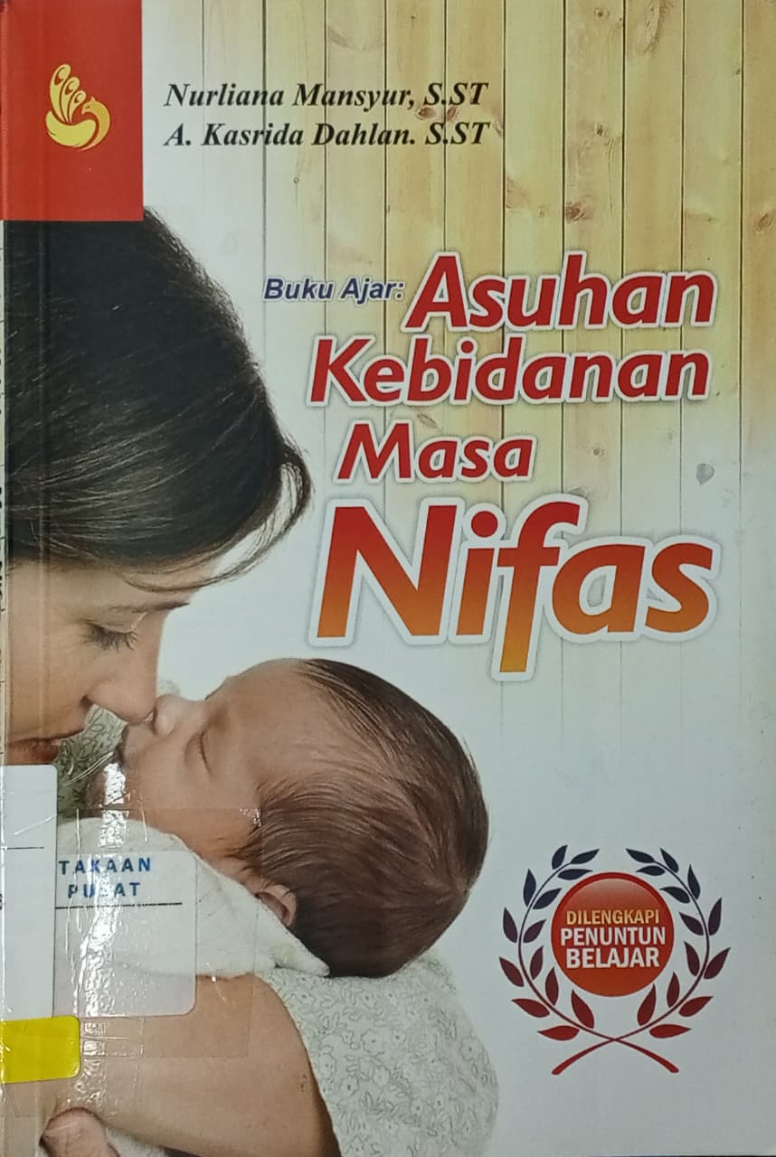 Cover Buku Ajar: Asuhan Kebidanan Masa Nifas dilengkapi dengan penuntun belajar Nurliana Mansyur; A. Kasrinda Dahlan