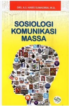 Cover Sosiologi Komuikasi Massa - A.S Haris Sumadiria