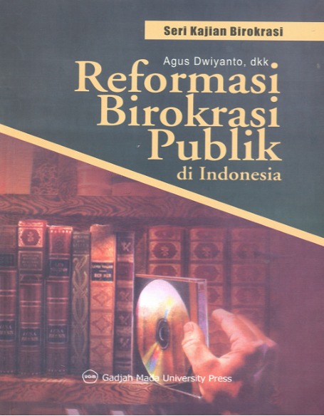 Cover Reformasi Birokrasi Publik di Indonesia - Agus Dwiyanto