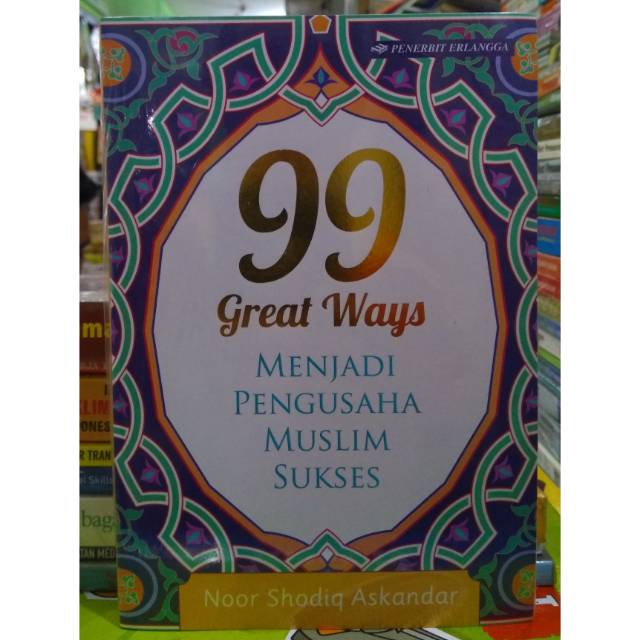 Cover 99 great ways menjadi pengusaha muslim sukses  Noor Shodiq Askandar; editor, Adriansyah Syihabuddin, Adhika Prasetya Kusharsanto