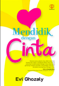 Cover Mendidik dengan cinta - Evi Ghozaly