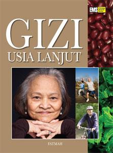 Cover Gizi usia lanjut - Dr. Fatmah, S.K.M., M.Sc.; editor, Rina Astikawati