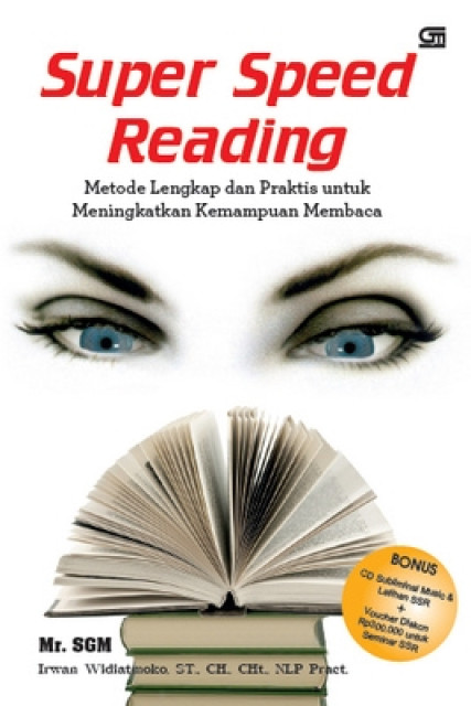 Cover Super speed reading metode lengkap dan praktis untuk meningkatkan kemampuan membaca Irwan Widiatmoko, ST., CH., CHt., NLP Pract