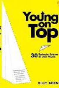Cover Young on Top 30 Rahasia Sukses di Usia Muda Billy Boen (Penulis)