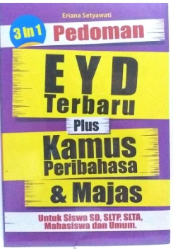 Cover Pedoman EYD Terbaru Plus Kamus Peribahasa dan Majas Untuk Siswa SD, SLTP, SLTA, Mahasiswa dan Umum Eriana Setyawati