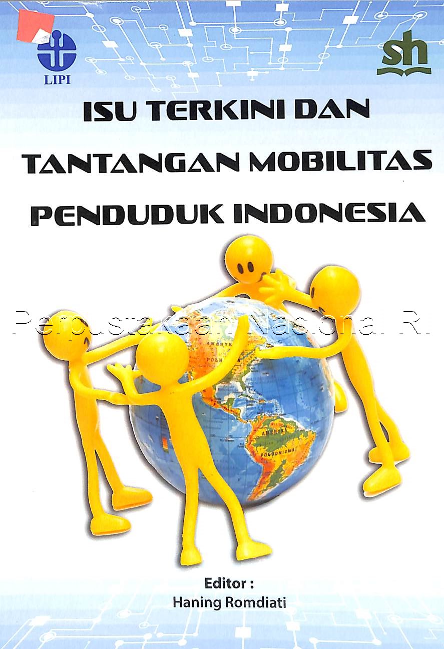 Cover Isu terkini dan tantangan mobilitas penduduk Indonesia - Haning Romdiati (Editor)