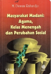 Cover Masyarakat madani: Agama, Kelas Menengah dan Perubahan Sosial - Dawam Rahardjo