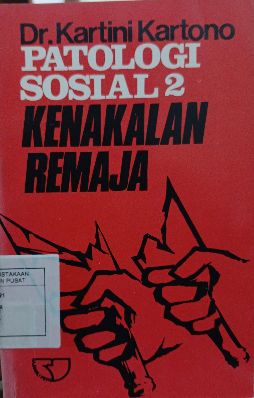 Cover Patologi Sosial II : Kenakalan Remaja / Kartini Kartono
