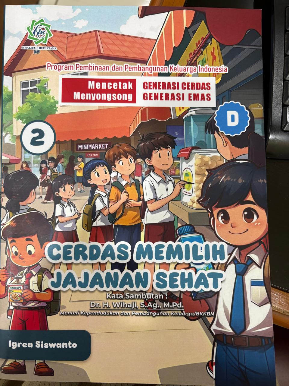 Cover Program Pembinaan dan Pembangunan Keluarga Indonesia Cerdas Memilih Jajanan Sehat Igrea Siseanto (penyusun), Wahyu Triono (editor)