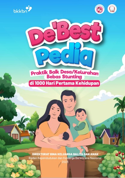 Cover De'Best Pedia Praktik Baik Desa/Kelurahan Bebas Stunting di 1000 Hari Pertama Kehidupan Badan Kependudukan dan Keluarga Berencana Nasional