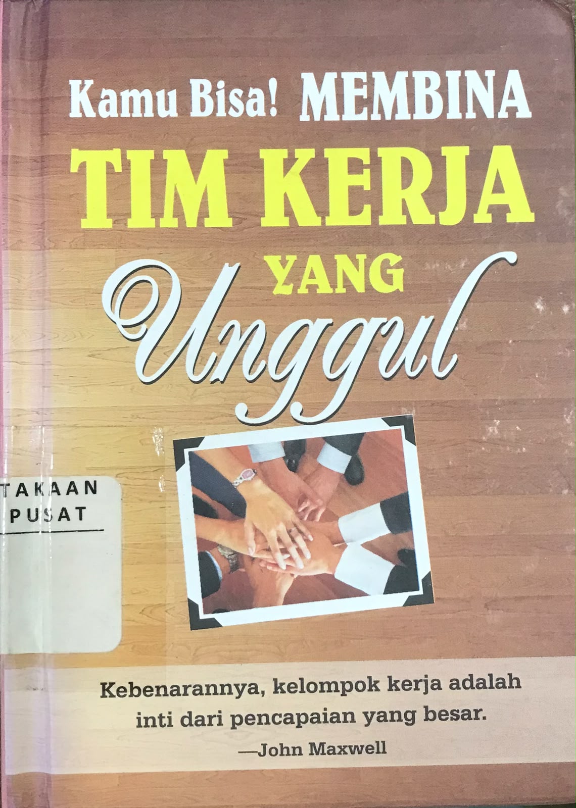 Cover Kamu Bisa! Membina Tim Kerja Yang Unggul - Daru Susilowati, Debbie Daisy Natalia