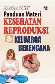 Cover Panduan Materi Kesehatan Reproduksi & Keluarga Berencana - Th. Endang Purwoastuti, S.Pd, APP.