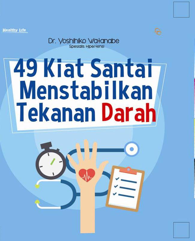 Cover 49 Kiat Santai Menstabilkan Tekanan Darah - Yoshihiko Watanabe