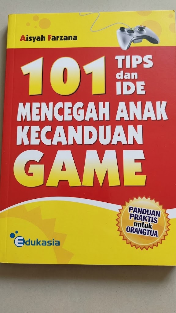 Cover 101 Tios Dan Ide Mebcegah Anak Kecanduan Game Aisyah Farzana