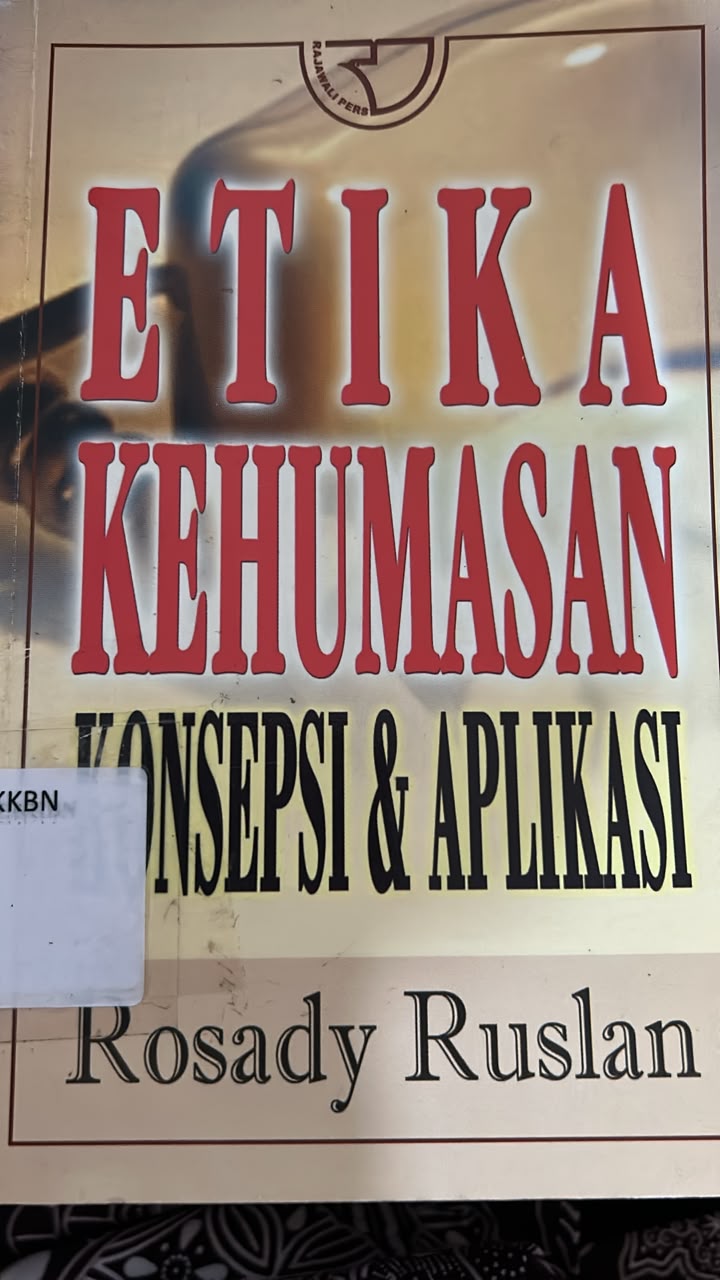 Cover ETIKA KEHUMASAN KONSEPASI & APLIKASI Rosady Ruslan