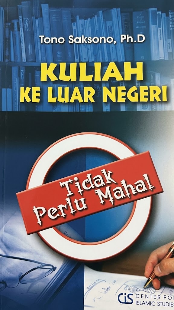 Cover KULIAH KE LUAR NEGERI TIDAK PERLU MAHAL Tono Saksono, Ph.D