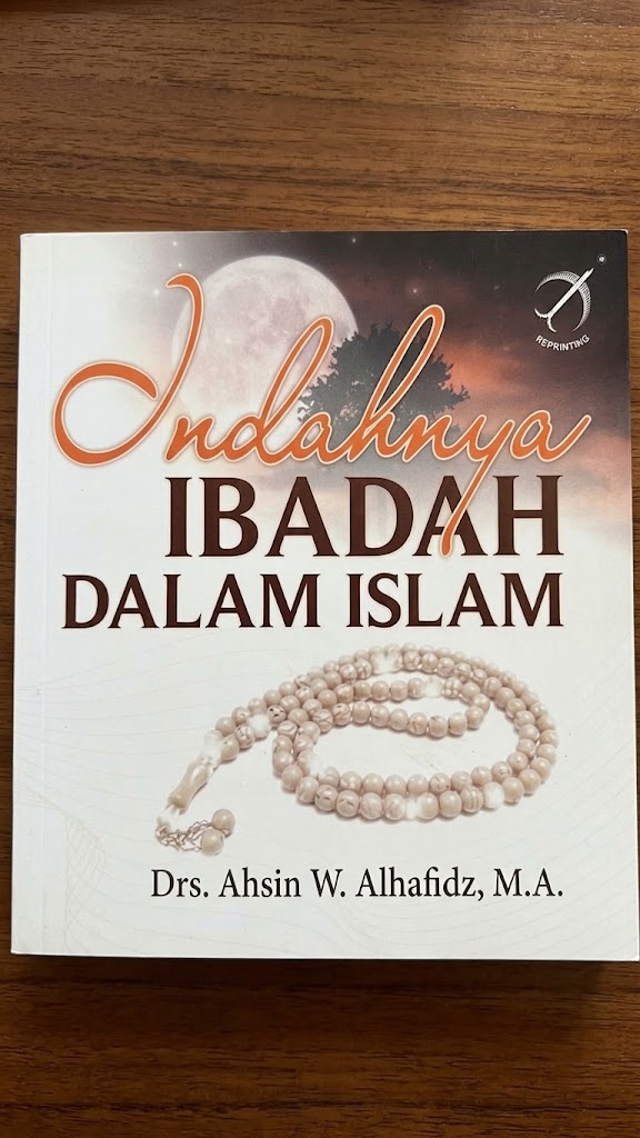 Cover jndahnya IBADAH DALAM ISLMA jndahnya IBADAH DALAM ISLMA Drs. Ahsin W. Alhafidz, M. A.