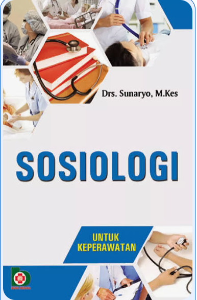 Cover Sosiologi Untuk Keperawatan - Drs. Sunaryo, M.Kes