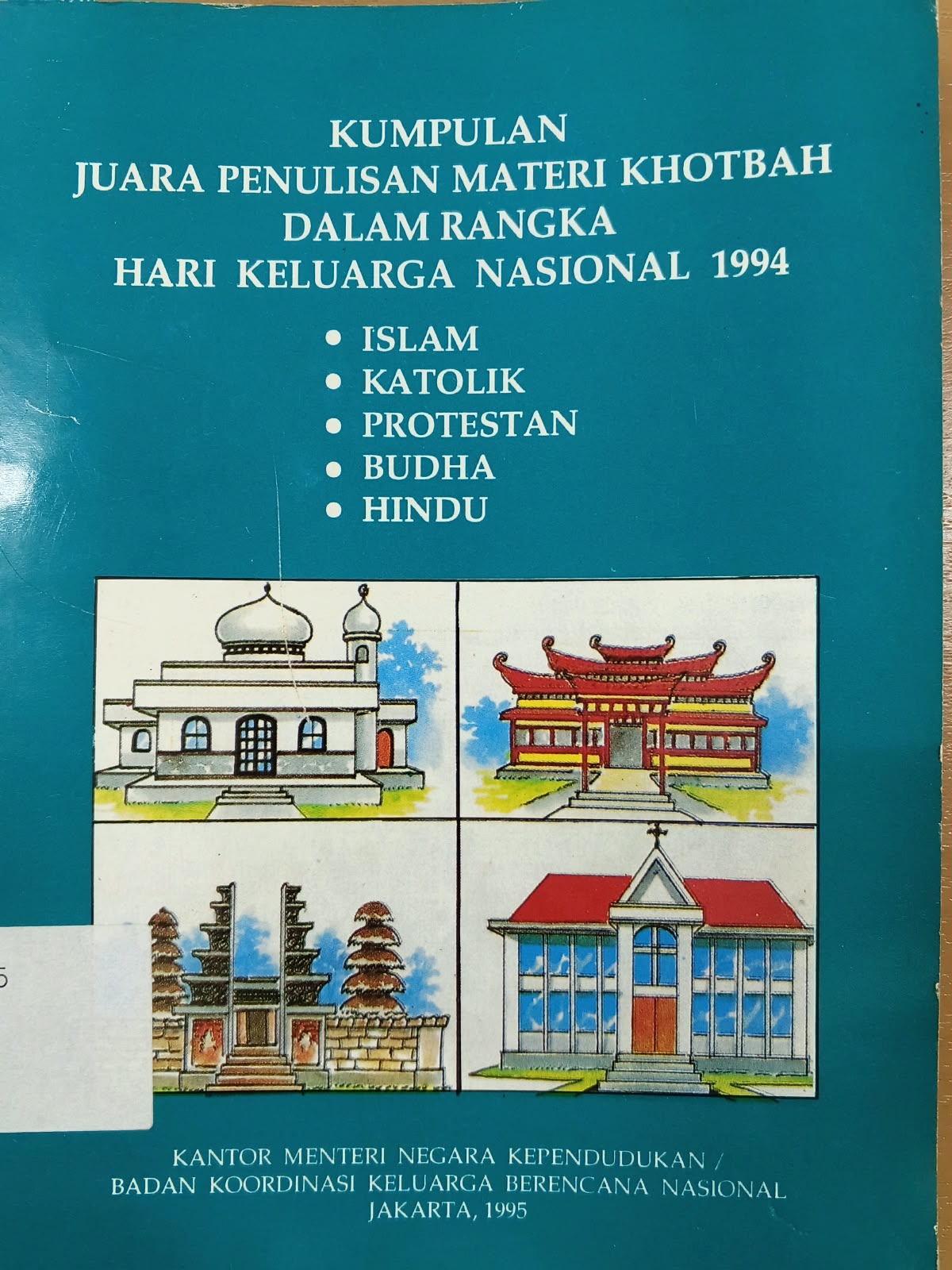 Cover Kumpulan Juara Penulisan Materi Khotbah Dalam Rangka Hari Keluarga Nasional 1994 Islam Katolik Protestan Budha Hindu Menteri Negara Kependudukan/Badan Koordinasi Keluarga Berencana Nasional