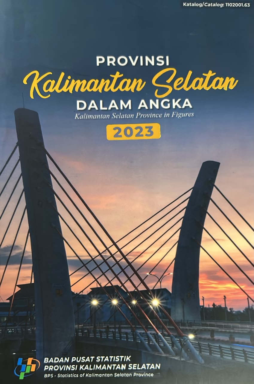 Cover PROVINSI KALIMANTAN SELATAN DALAM PROVINCE IN FIGURES PROVINSI KALIMANTAN SELATAN DALAM PROVINCE IN FIGURES BADAN PUSAT STATISTIK