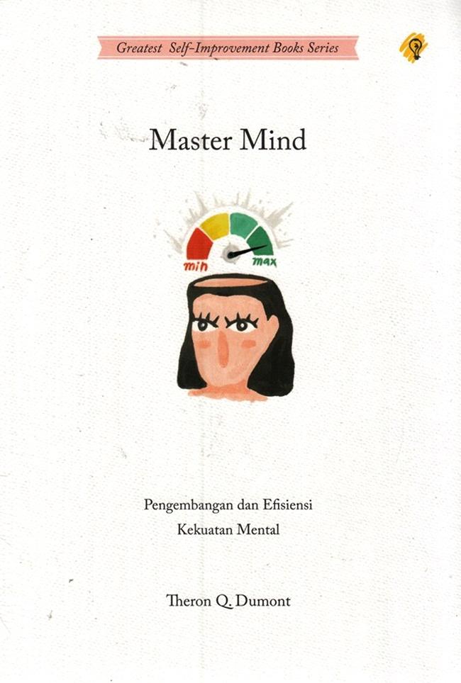 Cover Master Mind Pengembangan dan Efisiensi Kekuatan Mental Theron Q. Dumont