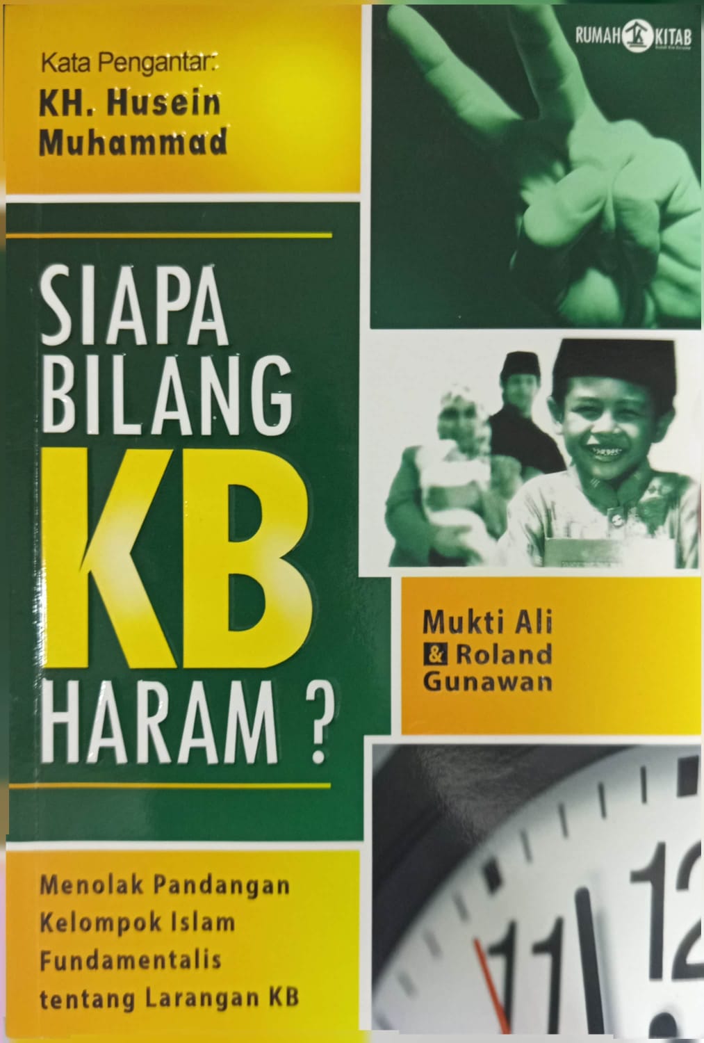 Cover SIAPA BILANG KB HARAM ? Menolak Pandangan Kelompok Islam Fundamentalis tentang Larangan KB Mukti Ali, Roland Gunawan