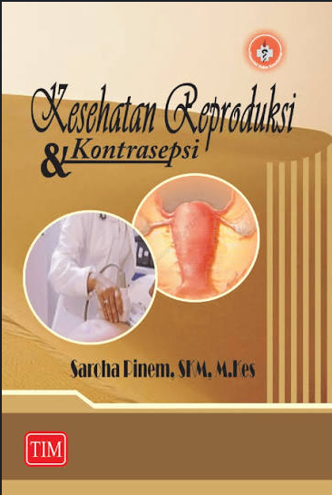 Cover Kesehatan Reproduksi & Kontrasepsi - Saroha Pinem, SKM, M.Kes