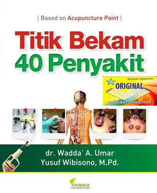 Cover Titik Bekam 40 Penyakit Based on Acupuncture Point dr. Wadda’ A. Umar