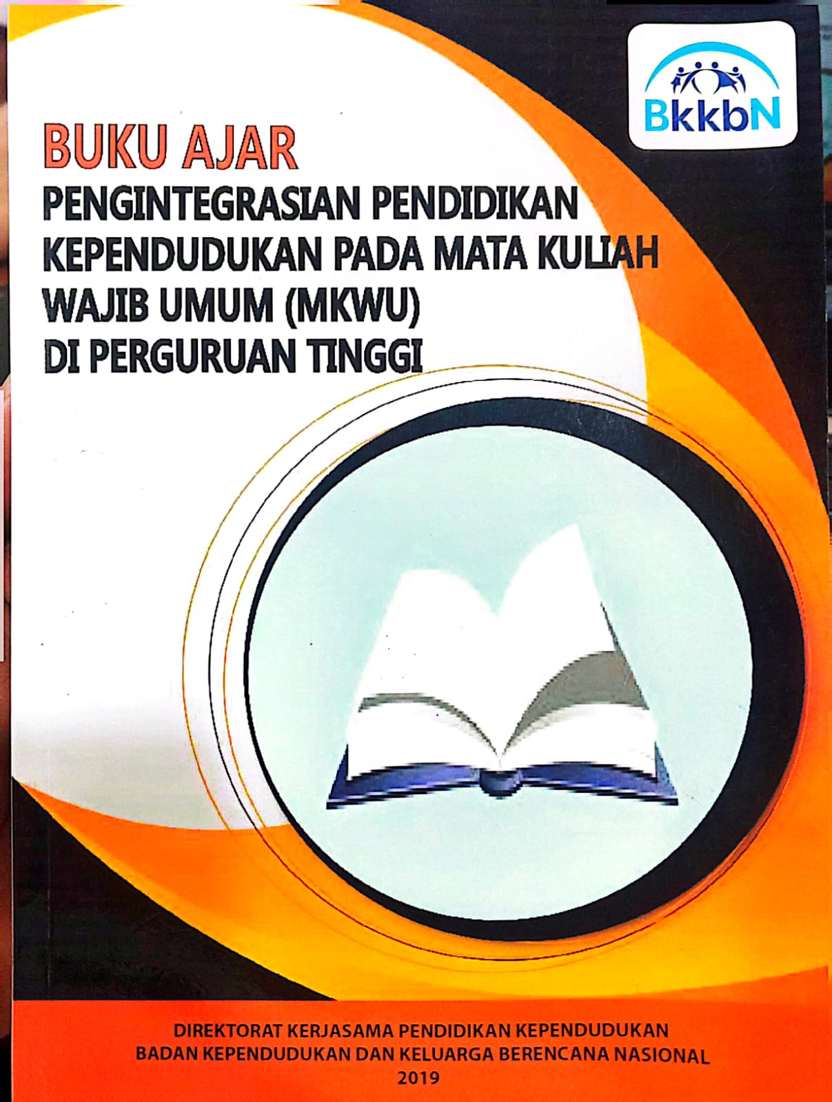 Cover Buku Ajar Pengintegrasian Pendidikan Kependudukan Pada Mata Kuliah Wajib Umum (MKWU) Di Perguruan Tinggi : - Direktorat Kerjasama Pendidikan Kependudukan (Penulis)