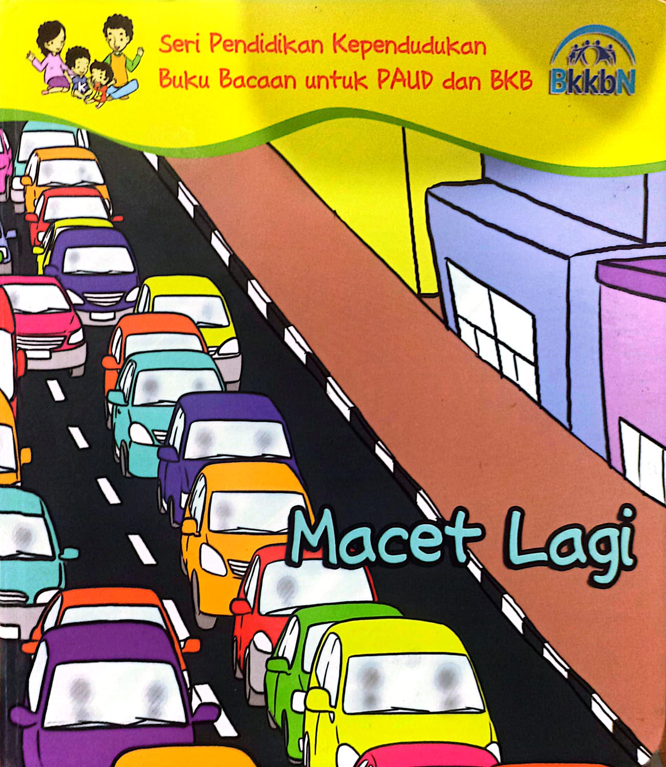 Cover Seri Pendidikan Kependudukan Buku Bacaan untuk PAUD dan BKB Macet Lagi Eddy N.Hasbi