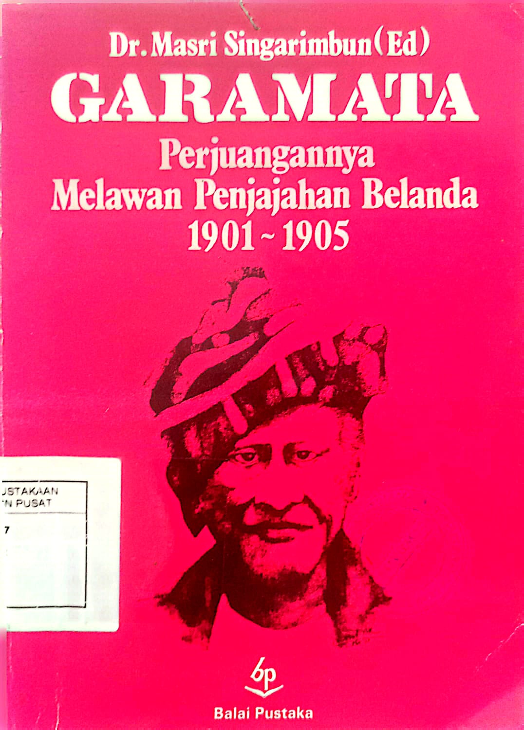 Cover Garamata Perjuangan Melawan  Penjajahan Belanda 1901-1905 Masri Singarimbun