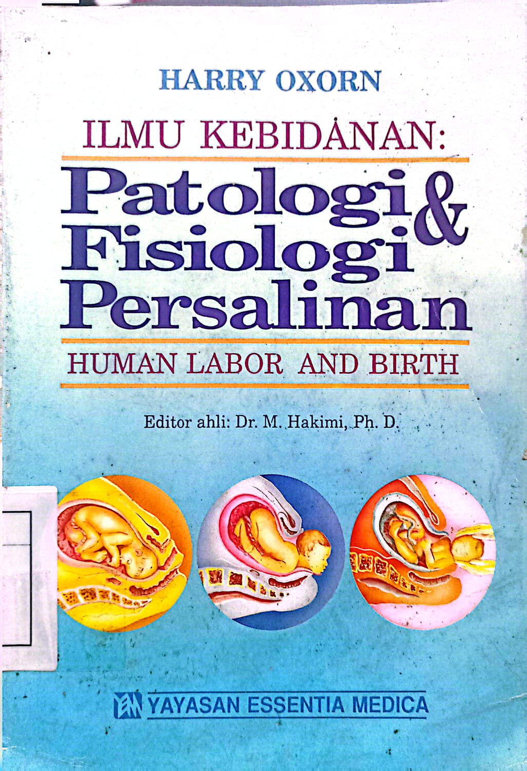 Cover Ilmu Kebidanan:Fisiologi Dan Patologi Persalinan Human Labor And Birth Mohammad Hakimi