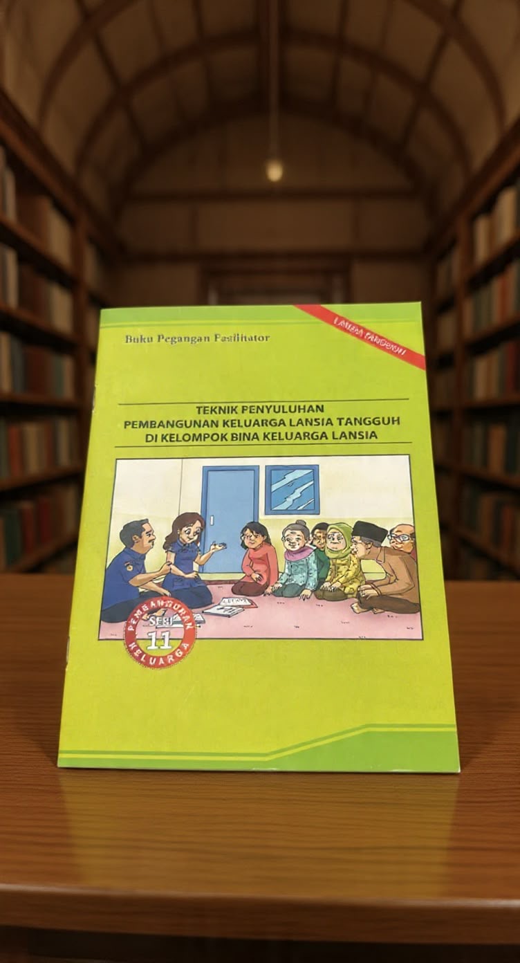 Cover Teknik Penyuluhan Pembangunan Keluarga Lansia Tangguh di Kelompoj Bina Keluarga Lansia Buku Pegangan Fasilitator Lansia Tangguh Badan Kependudukan dan Keluarga Berencana Nasional