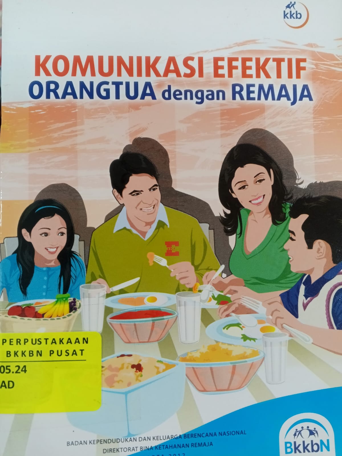 Cover Komunikasi Efektif Orangtua dengan Remaja : - Badan Kependudukan dan Keluarga Berencana Nasional (Penulis)