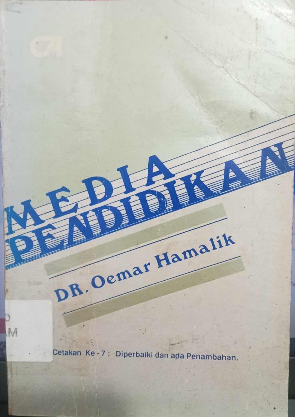 Cover Media Pendidikan cetakan ke- 7 : Diperbaiki dan ada Penambahan Oemar Hamalik