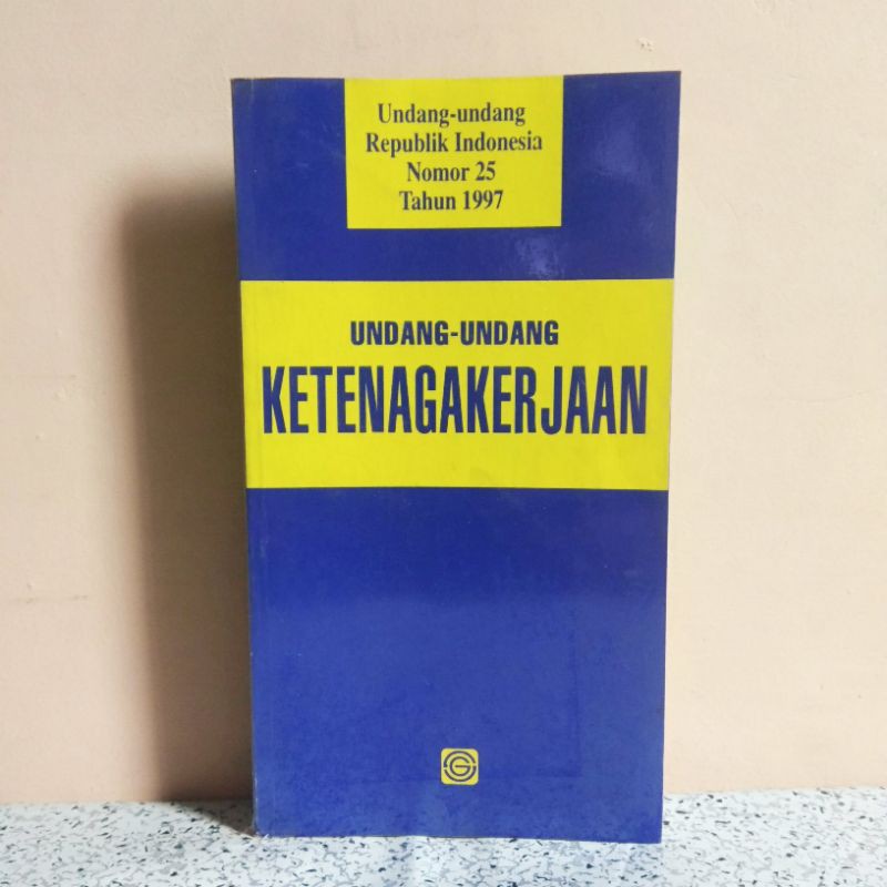 Cover Undang-undang Republik Indonesia Nomor 25 Tahun 1997 UNDANG-UNDANG KETENAGAKERJAAN Sinar Grafika