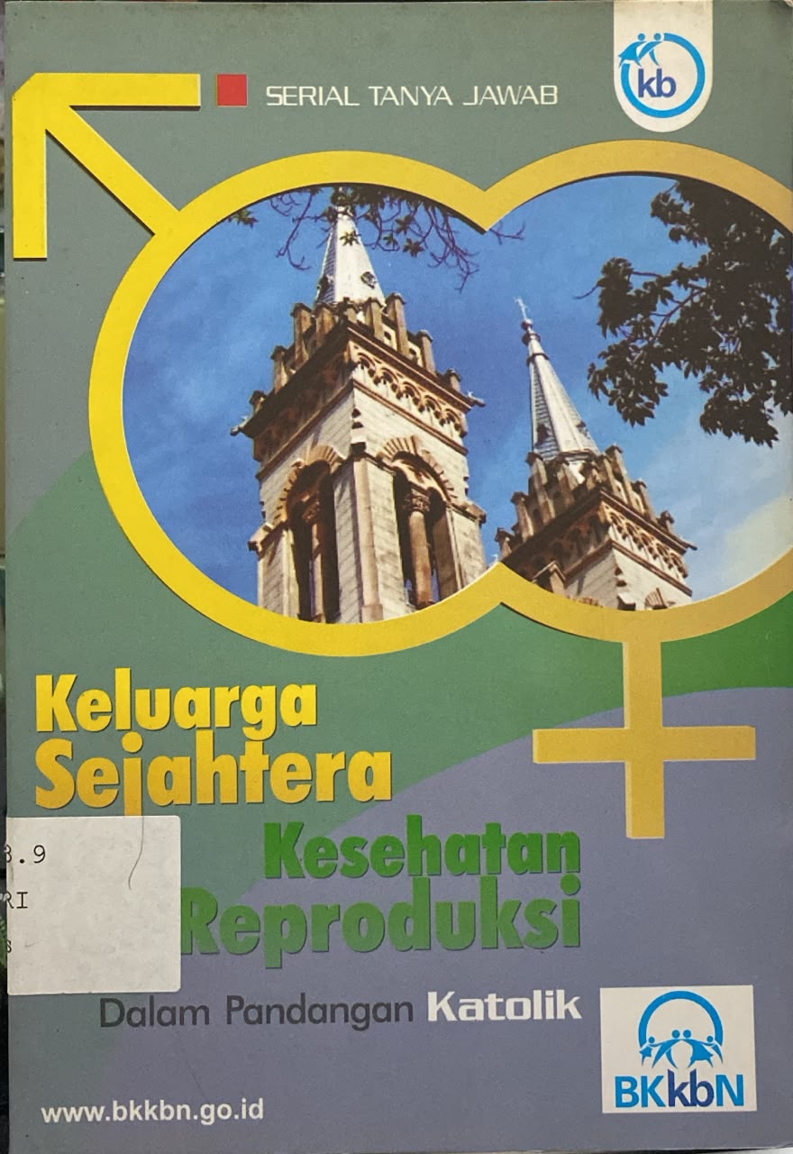 Cover Keluarga Sejahtera & Kesehatan Reproduksi dalam Pandangan Katolik 2009 Romo BR. Agung Priharta,
