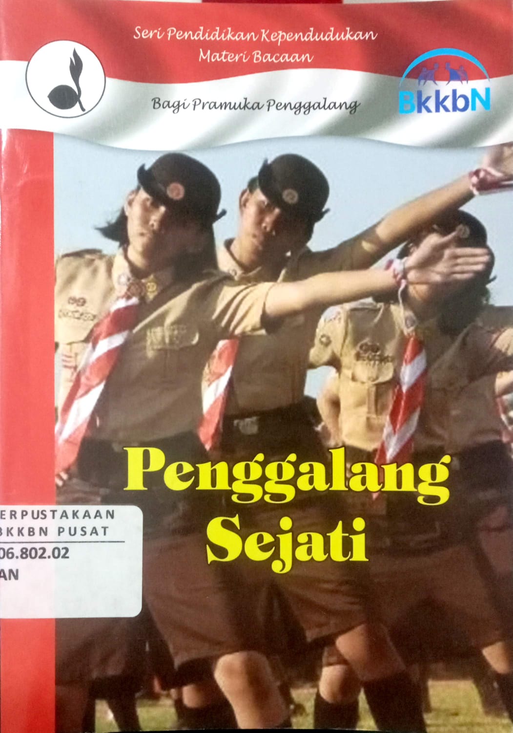 Cover Penggalang Sejati Seri Pendidikan Kependudukan Materi Bacaan Bagi Pramuka Penggalang Yana Septiana