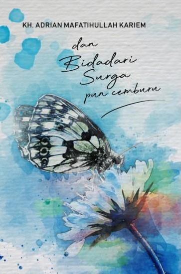 Cover Dan Bidadari Surga pun Cemburu - KH. Adrian Mafatihullah Kariem
