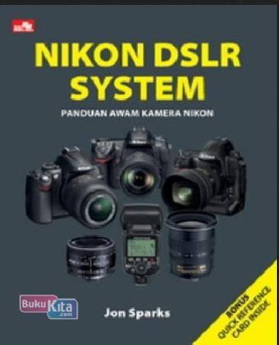 Cover Nikon DSLR System Panduan Awam Kamera Nikon Jon Sparks